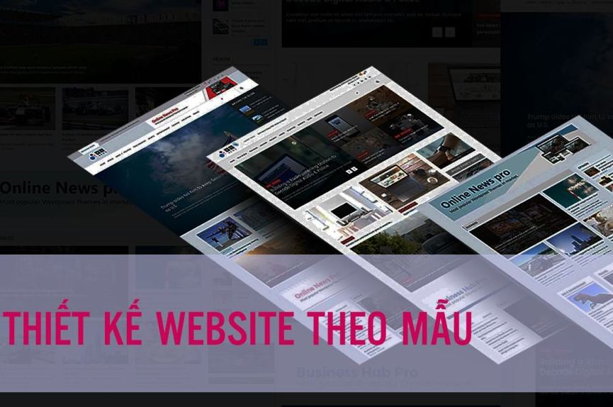 Thiết kế website theo mẫu chuyên nghiệp – nhanh chóng