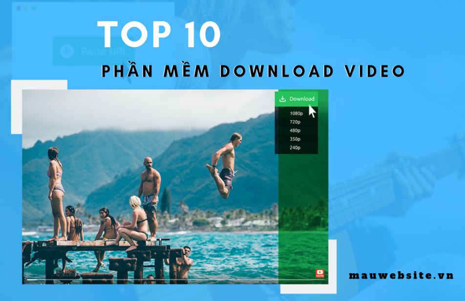 Top 10 phần mềm download video trên Youtube, Vimeo, Facebook