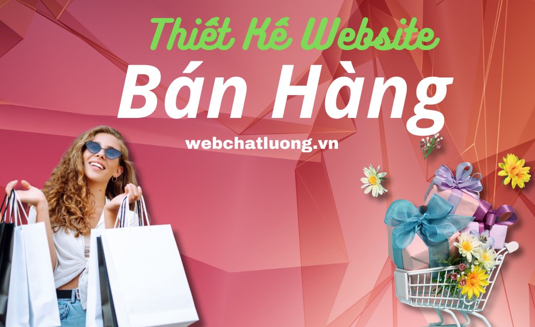 Thiết kế website bán hàng chuẩn SEO – chuyên nghiệp