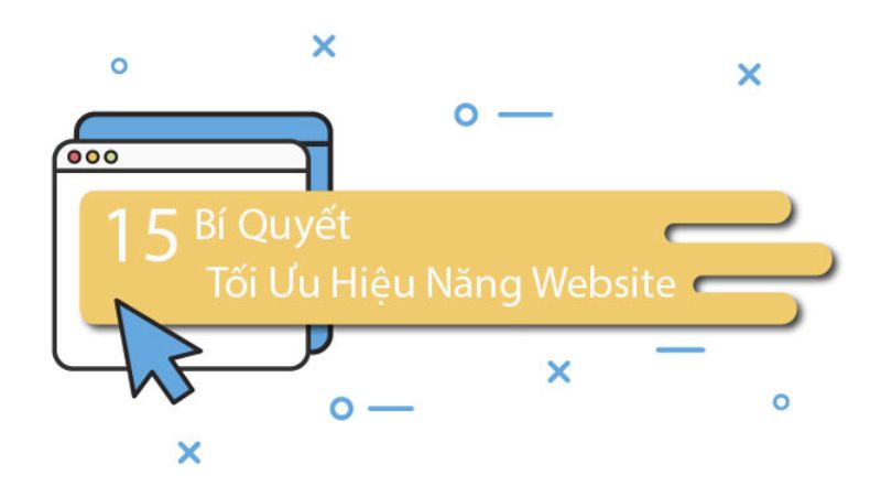 15 Mẹo Để Tối Ưu Hiệu Suất Website