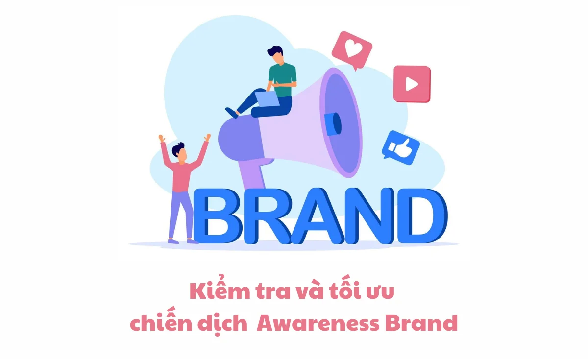 Kiểm tra và tối ưu chiến dịch Brand Awareness