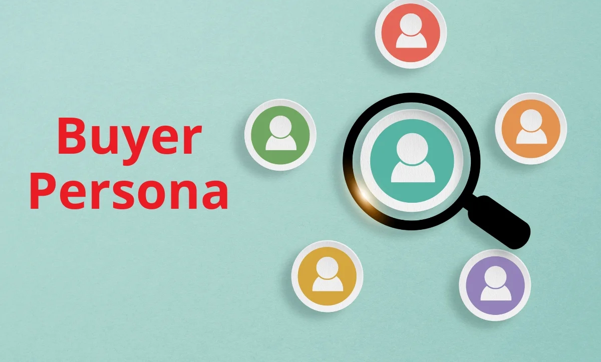 Lập Buyer Persona hoàn chỉnh