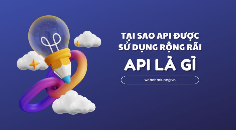 API là gì và Tại Sao API Được Sử Dụng Rộng Rãi?