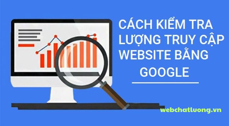 Cách Kiểm Tra Lưu Lượng Truy Cập Website Một Cách Nhanh Gọn và Hiệu Quả