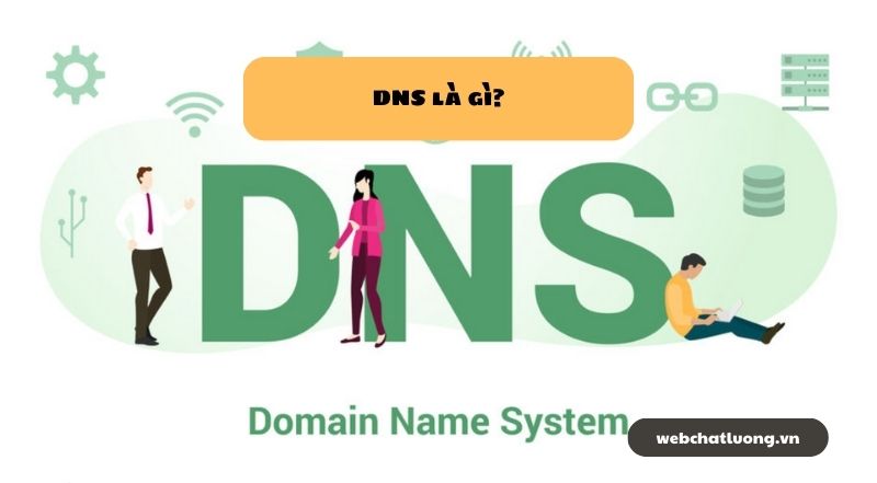 DNS là gì và chức năng của nó là gì?