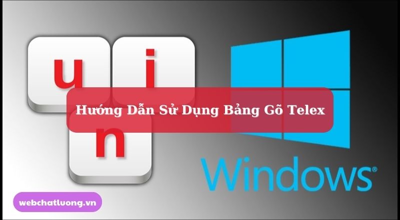 Hướng Dẫn Sử Dụng Bảng Gõ Telex