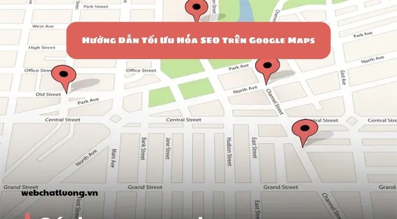 Hướng Dẫn Tối Ưu Hóa SEO Trên Google Maps