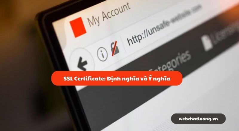 SSL Certificate: Định nghĩa và Ý nghĩa