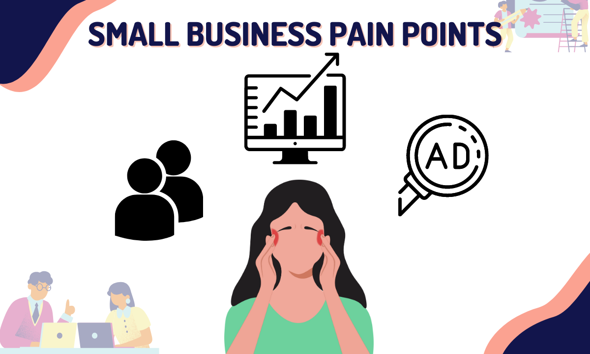 Một số Pain Point phổ biến của doanh nghiệp nhỏ