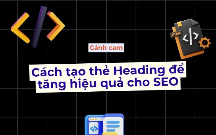 Cách tạo thẻ Heading để tăng hiệu quả cho SEO