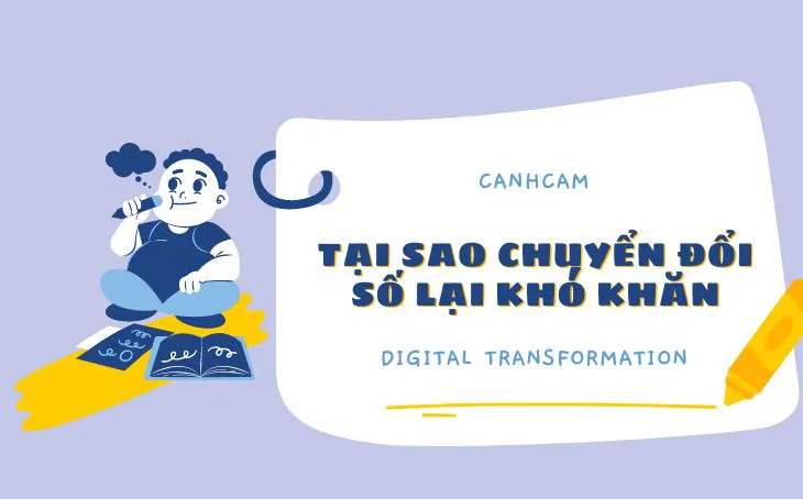 Tại sao chuyển đổi số lại khó khăn?