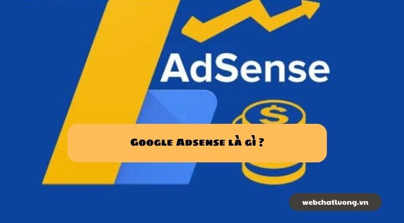 Google Adsense là gì ?