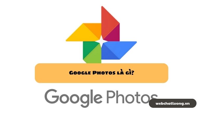 Google Photos là gì? Khám phá các tính năng nổi bật của ứng dụng lưu trữ ảnh của Google