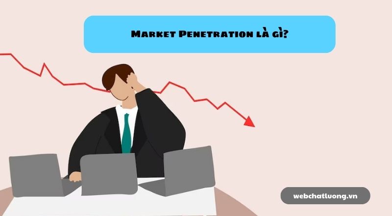 Market Penetration là gì?