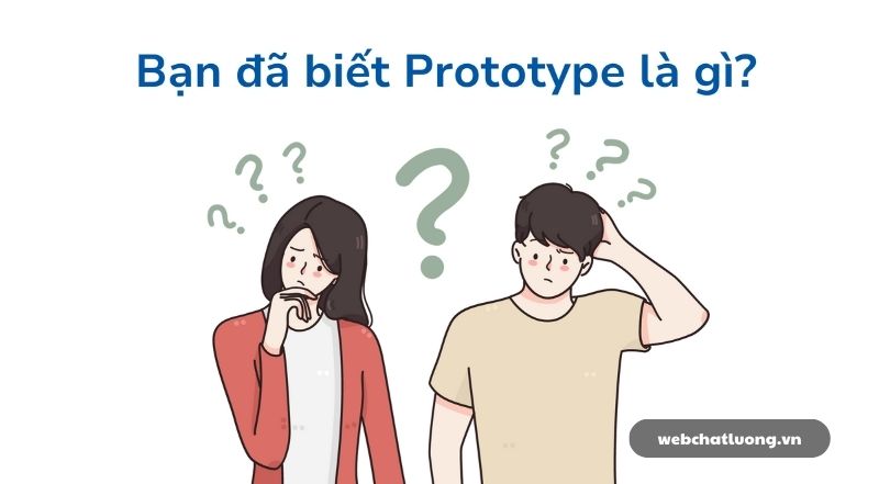 Prototype là gì? Tổng quan về Prototype trong JavaScript