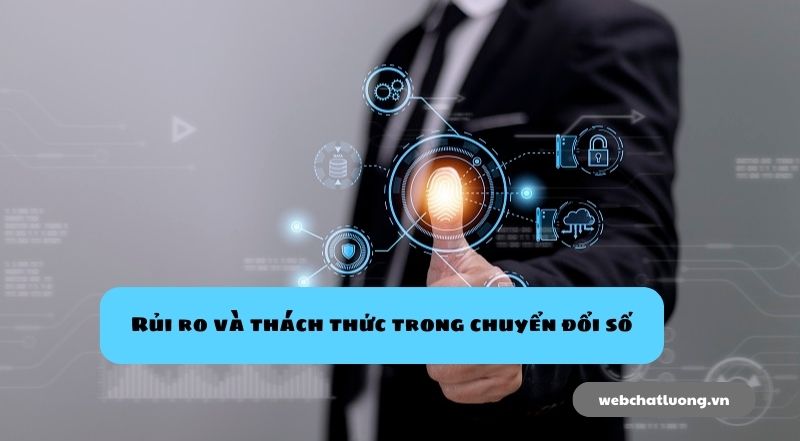 Rủi ro và thách thức trong chuyển đổi số: Cách đối phó và vượt qua