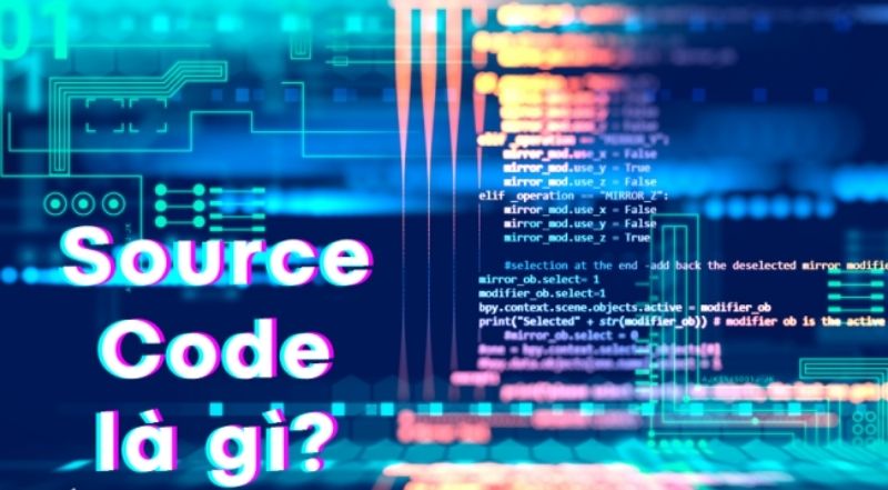 Source Code là gì? Nên dùng mã nguồn mở hay mã nguồn đóng?