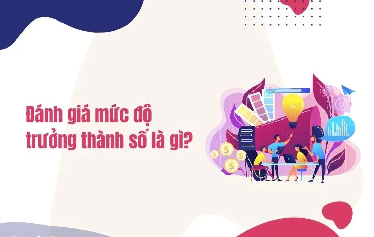 Đánh giá mức độ sẵn sàng chuyển đổi số là gì?